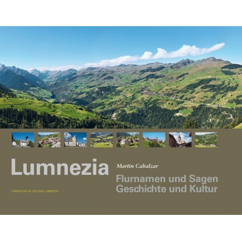 Martin Cabalzar Fundaziun da Cultura Lumnezia - Lumnezia - Flurnamen und Sagen, Geschichte und Kultur