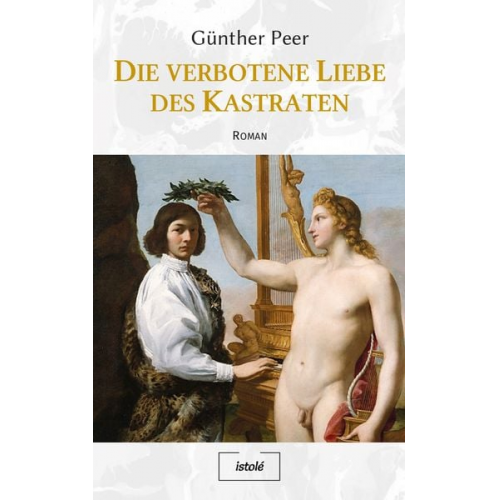 Günther Peer - Die verbotene Liebe des Kastraten