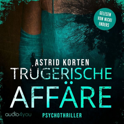 Astrid Korten - Trügerische Affäre