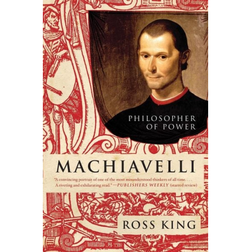 Ross King - Machiavelli