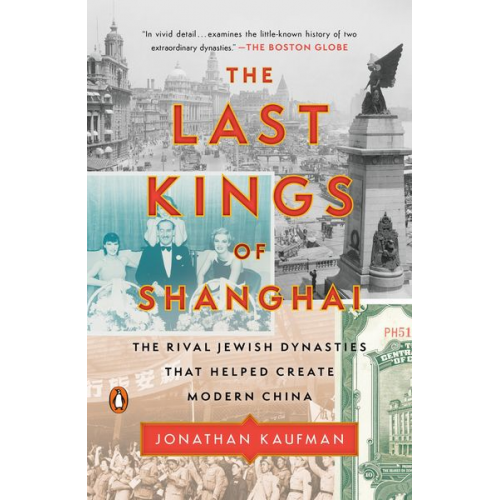 Jonathan Kaufman - The Last Kings of Shanghai