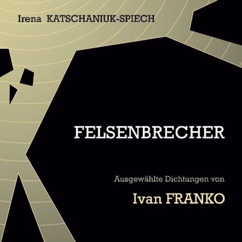 Irena Katschaniuk-Spiech - Felsenbrecher
