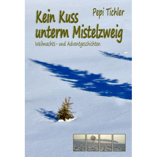 Pepi Tichler - Kein Kuss unterm Mistelzweig