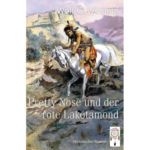 Winning Wolf G. - Pretty Nose und der rote Lakotamond
