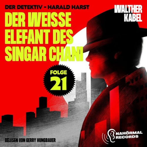 Walther Kabel - Der weiße Elefant des Singar Chani (Der Detektiv-Harald Harst, Folge 21)