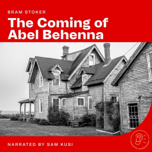 Bram Stoker - The Coming of Abel Behenna