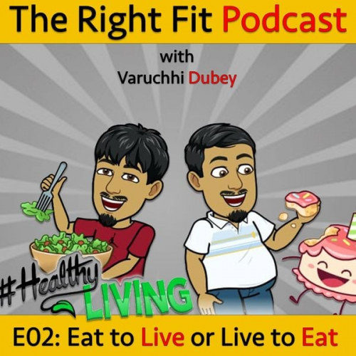 Varuchhi Dubey - Eat to Live / Live to Eat