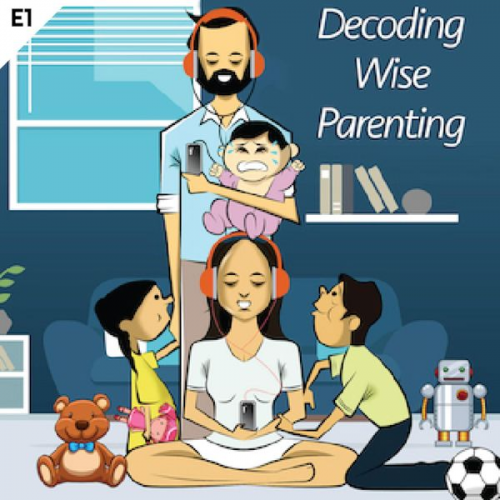 Jay Makwana - Decoding Wise Parenting - I
