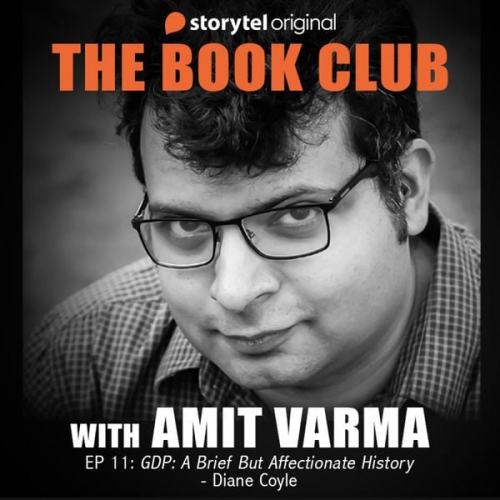 Amit Varma - GDP: A Brief But Affectionate History