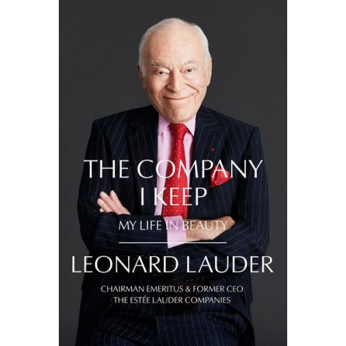 Leonard A. Lauder - The Company I Keep