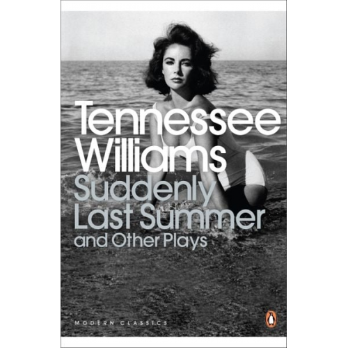 Tennessee Williams - Suddenly Last Summer and Other Plays