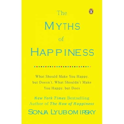 Sonja Lyubomirsky - The Myths of Happiness