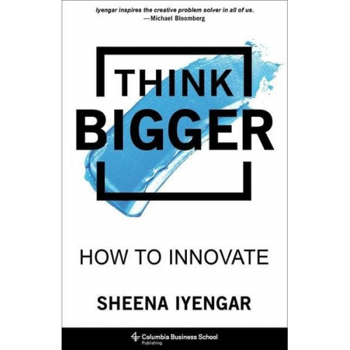 Sheena Iyengar - Think Bigger