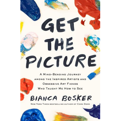 Bianca Bosker - Get the Picture