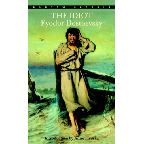 Fyodor Dostoyevsky - The Idiot