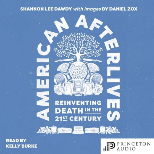 Shannon Lee Dawdy - American Afterlives