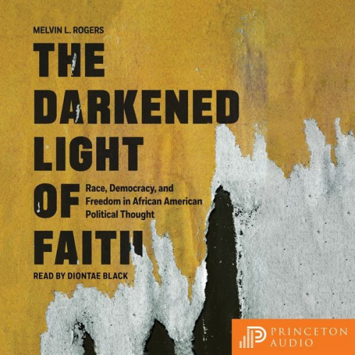 Melvin L. Rogers - The Darkened Light of Faith