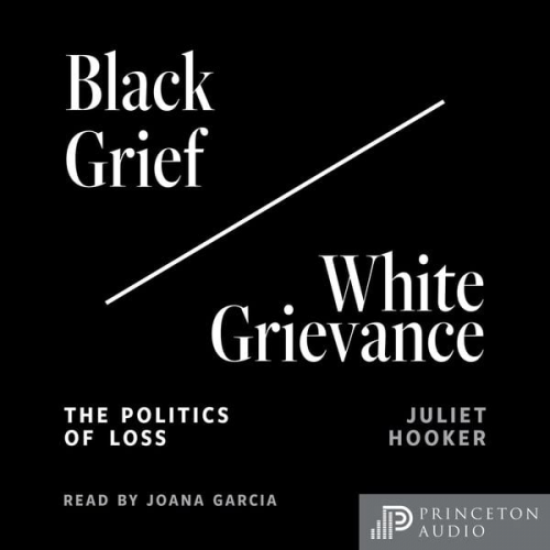 Juliet Hooker - Black Grief/White Grievance