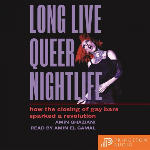 Amin Ghaziani - Long Live Queer Nightlife