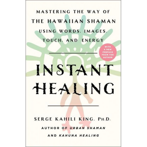 Serge Kahili King - Instant Healing