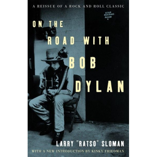 Larry Sloman - On the Road with Bob Dylan