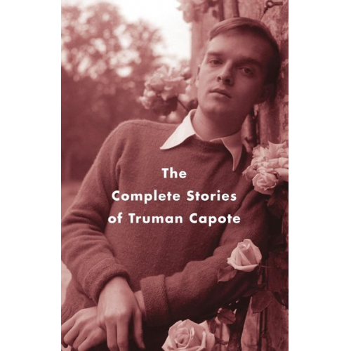 Truman Capote - The Complete Stories of Truman Capote