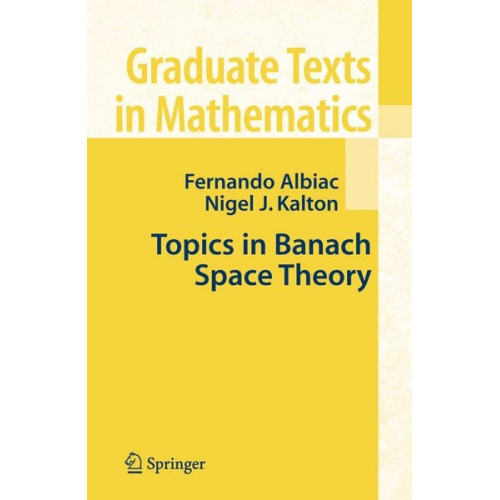 Fernando Albiac Nigel J. Kalton - Topics in Banach Space Theory