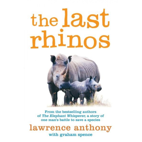 Lawrence Anthony Graham Spence - The Last Rhinos