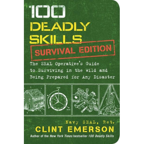 Clint Emerson - 100 Deadly Skills: Survival Edition