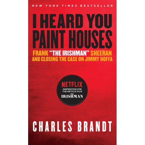 Charles Brandt - I Heard You Paint Houses