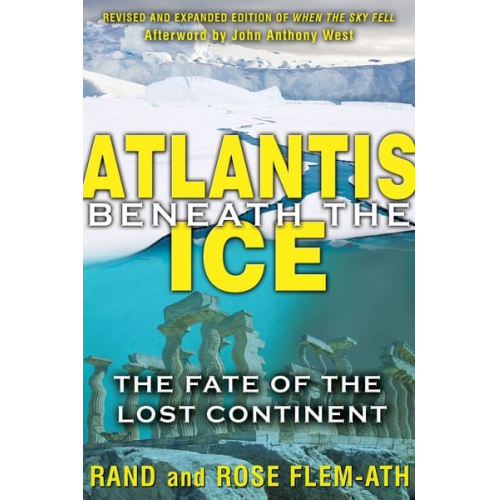 Rand Flem-Ath Rose Flem-Ath - Atlantis Beneath the Ice