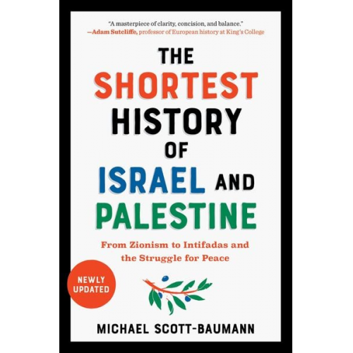 Michael Scott-Baumann - The Shortest History of Israel and Palestine