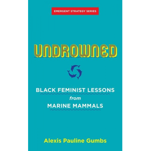 Alexis Pauline Gumbs - Undrowned