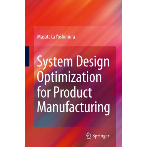 Masataka Yoshimura - System Design Optimization for Product Manufacturing