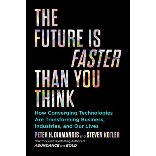 Peter H. Diamandis Steven Kotler - Future is Faster than You Think