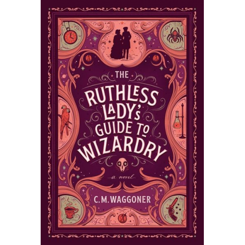 C. M. Waggoner - The Ruthless Lady's Guide to Wizardry