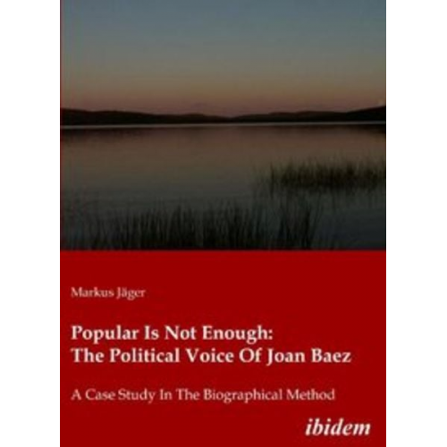 Markus Jaeger - Popular Is Not Enough: The Political Voice Of Joan Baez