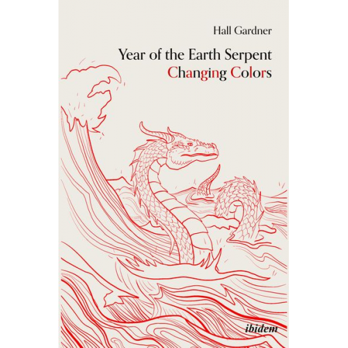 Hall Gardner - Year of the Earth Serpent Changing Colors. A Novel.