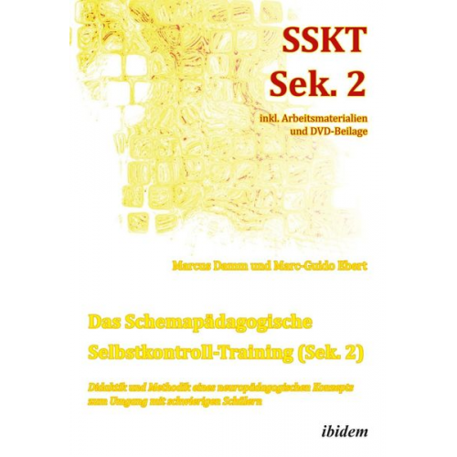 Marcus Damm Marc-Guido Ebert - Das Schemapädagogische Selbstkontroll-Training (Sek. 2). Didaktik und Methodik eines neuropädagogischen Konzepts zum Umgang mit schwierigen Schülern