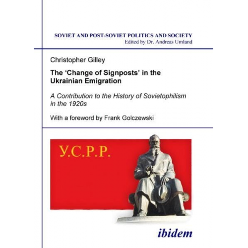 Christopher Gilley - The ‘Change of Signposts’ in the Ukrainian Emigration