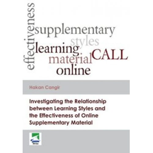 Hakan Cangir - Investigating the Relationship between Learning Styles and the Effectiveness of Online Supplementary Material