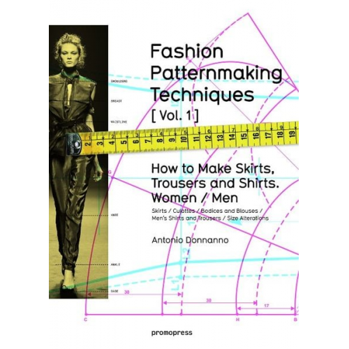 Antonio Donnanno - Fashion Patternmaking Techniques [vol.1]