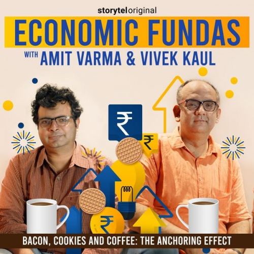 Amit Varma Vivek Kaul - Economic Fundas Episode 4 - Bacon, Cookies and Coffee: The Anchoring Effect