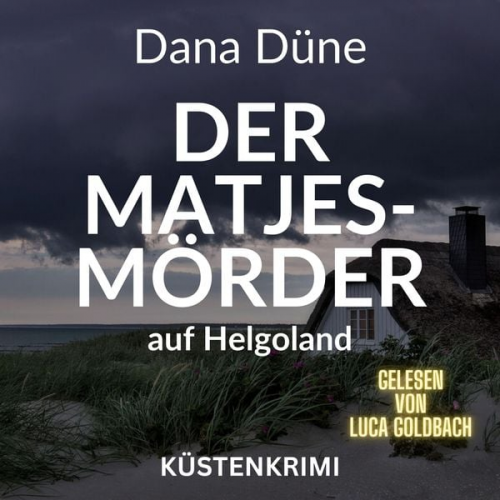 Dana Düne - Der Matjes-Mörder auf Helgoland