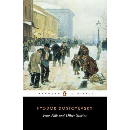 Fyodor Dostoyevsky - Poor Folk and Other Stories