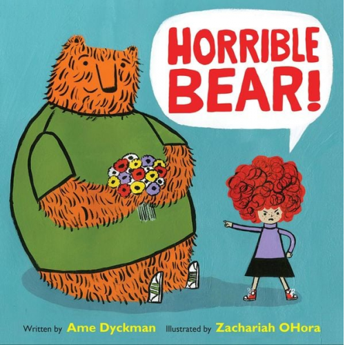 Ame Dyckman - Horrible Bear!