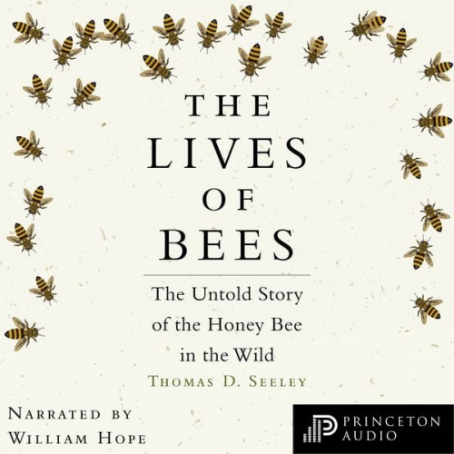 Thomas D. Seeley - The Lives of Bees