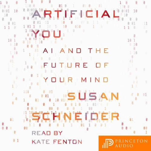 Susan Schneider - Artificial You