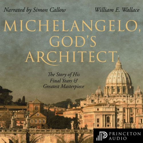 William E. Wallace - Michelangelo, God's Architect