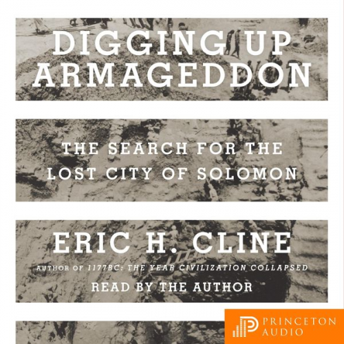 Eric H. Cline - Digging Up Armageddon